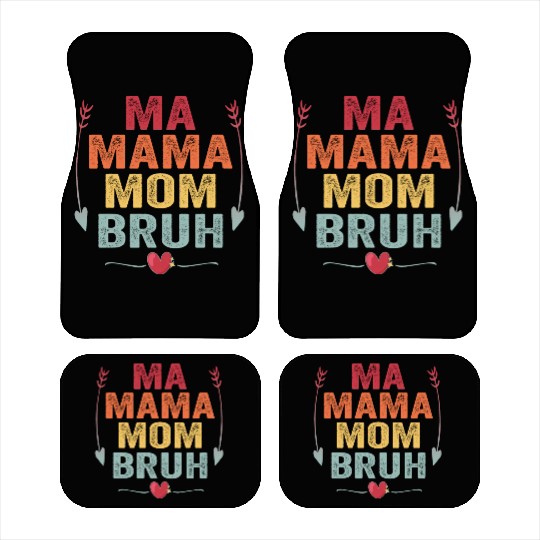 Ma Mama Mom Bruh Mother's Day Gift Car Mats