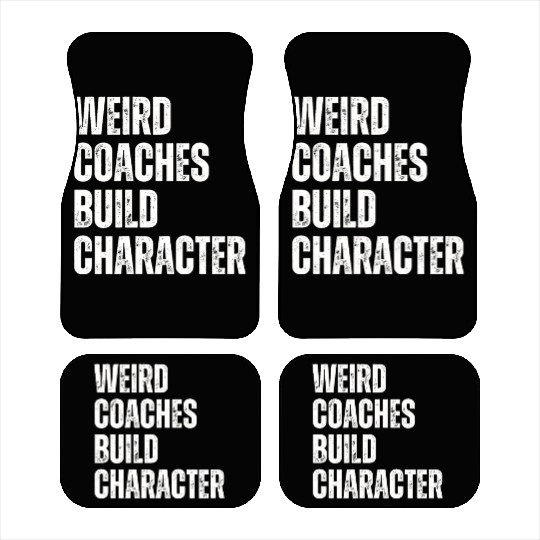 Weird Coaches Build Character Coach Car Mats