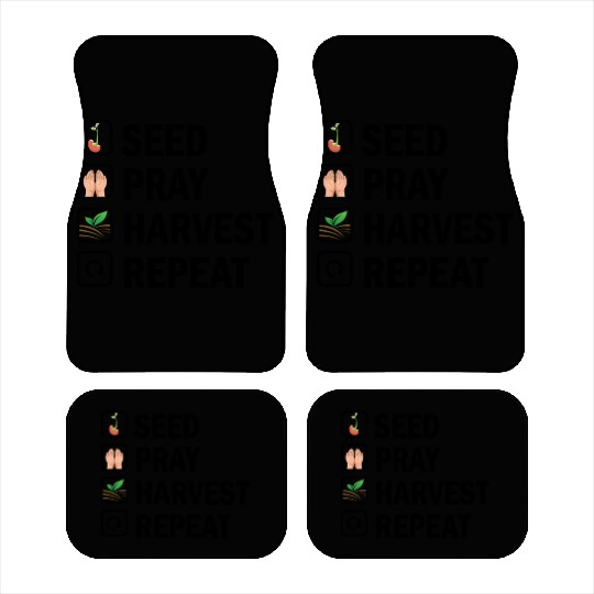 Seed Pray Harvest Repeat Car Mats