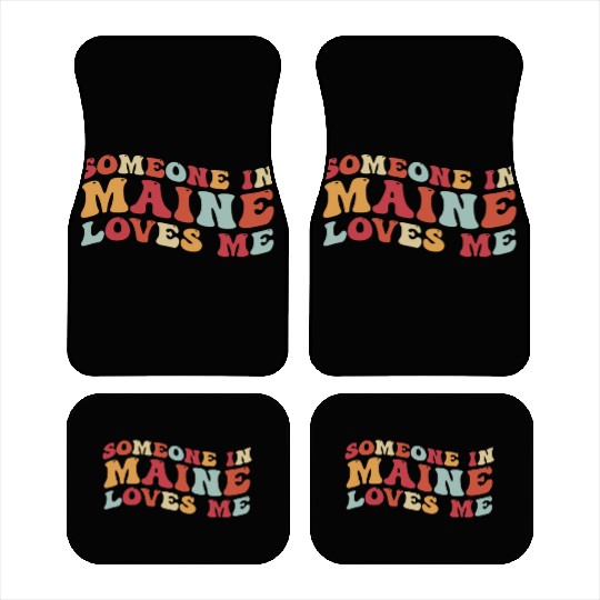 Someone In Maine Loves Me Car Mats