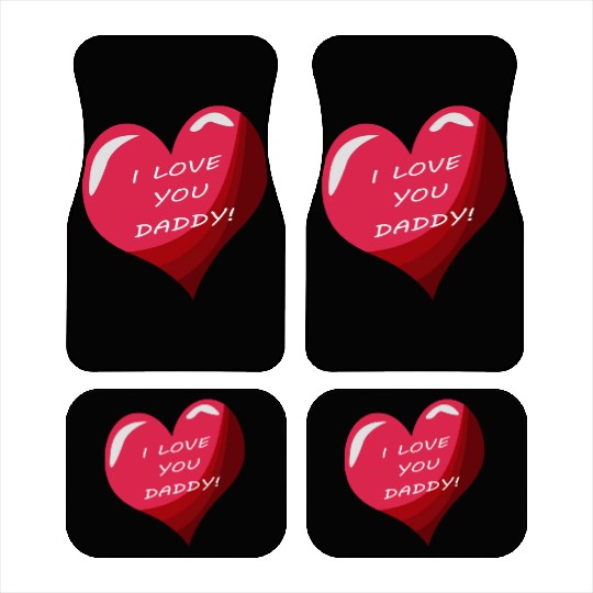i love daddy Car Mats