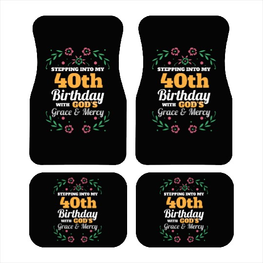 Stepping into my 40th Birthday Religious Bday Car Mats