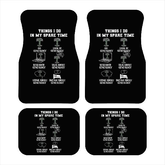 Things I Do In My Spare Time Genealogy Genealogist Car Mats