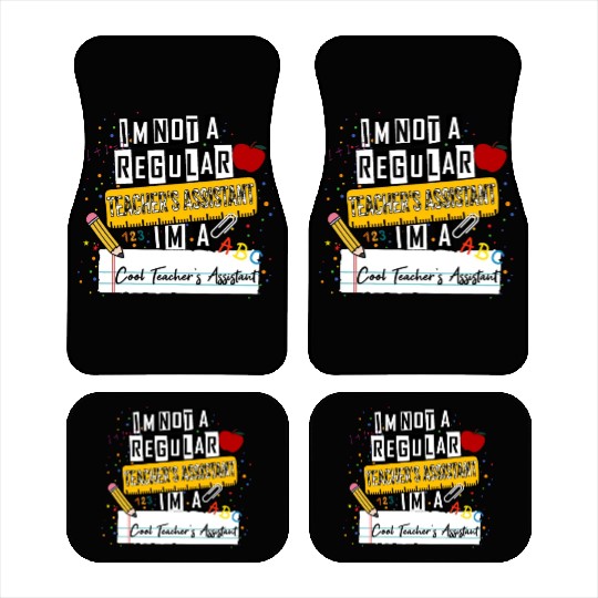 I'm Not a Regular Teacher Assistant Cool Teacher A Car Mats