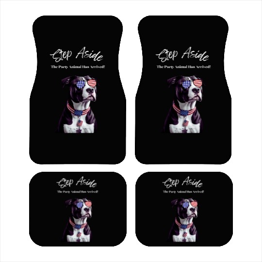 Step Aside The Party Animal Has Arrived AmStaff Car Mats