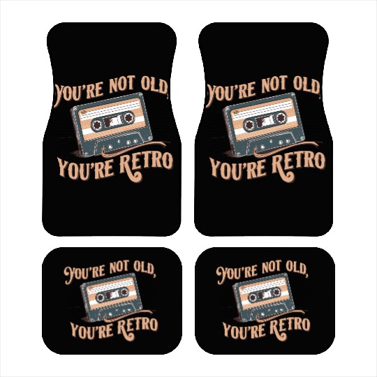 You're Not Old You're Retro Classic Cassette Tape Car Mats