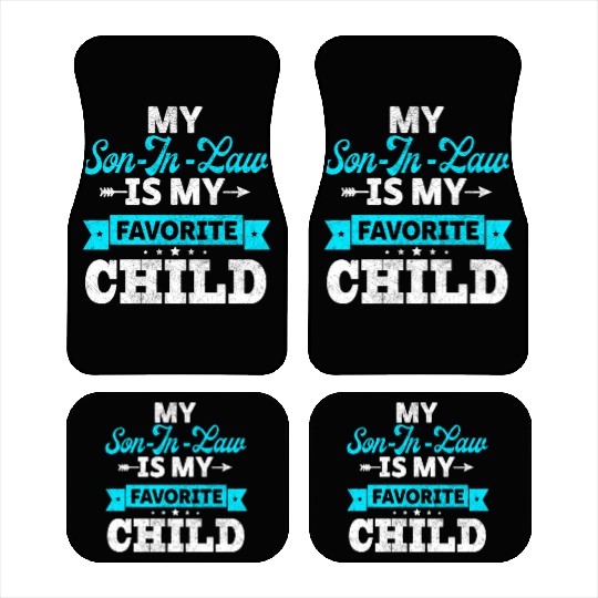 My Son in Law is my Favorite child Car Mats