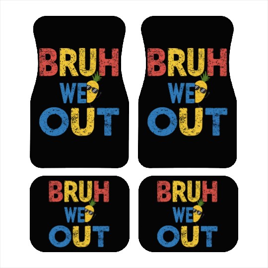 Bruh We Out Teachers Congratulations Car Mats