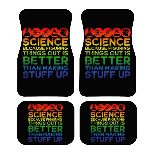 Science Lover, Science Teacher, Science Is Real Car Mats