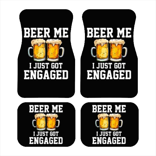 Beer Me I Just Got Engaged, engagement Car Mats