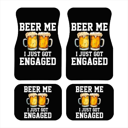 Beer Me I Just Got Engaged, engagement Car Mats