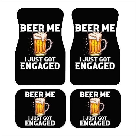 Beer Me I Just Got Engaged, engagement Car Mats