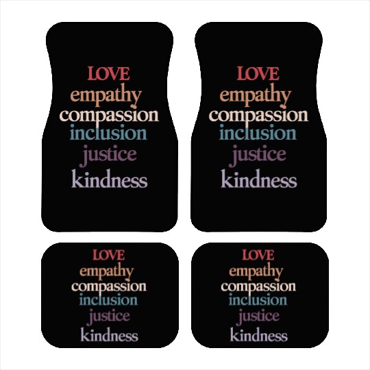 Love Empathy Compassion Inclusion Justice Kindness Car Mats