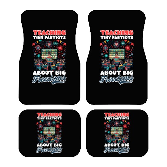 Kindergarten Teacher Tiny Patriots Big Freedoms Car Mats