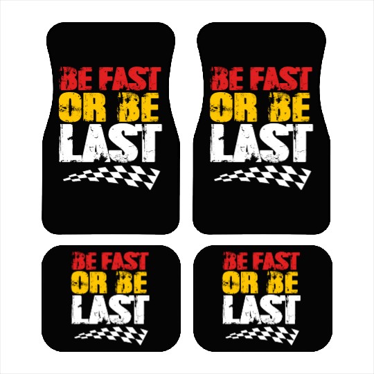 Race Day Racetrack Drag Racing Be Fast Or Be Last Car Mats
