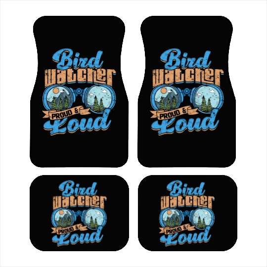 Birdwatching Bird watcher proud and loud Car Mats
