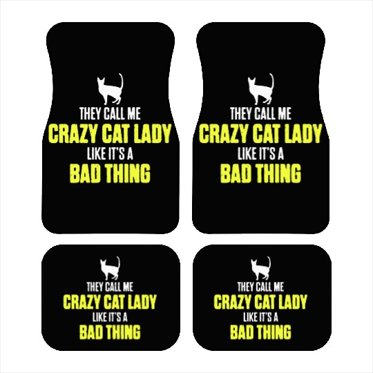 They Call Me Crazy Cat Lady Like It's A Bad Thing Car Mats
