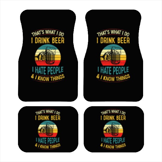 That's What I Do I Drink Beer I Hate People Car Mats