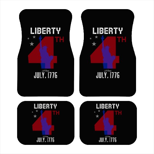 Liberty Been Lit Since July, 1776 4th of July Car Mats