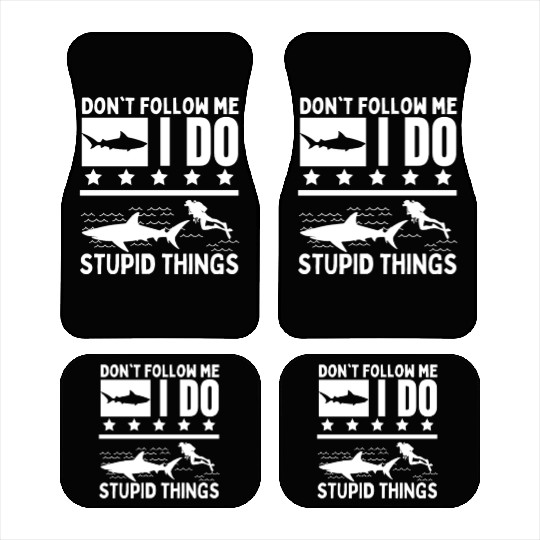 Scuba Diving Shark Dont Follow Me I Do Stupid Car Mats