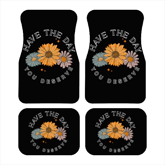 Have The Day You Deserve Flower Car Mats Cute Floral