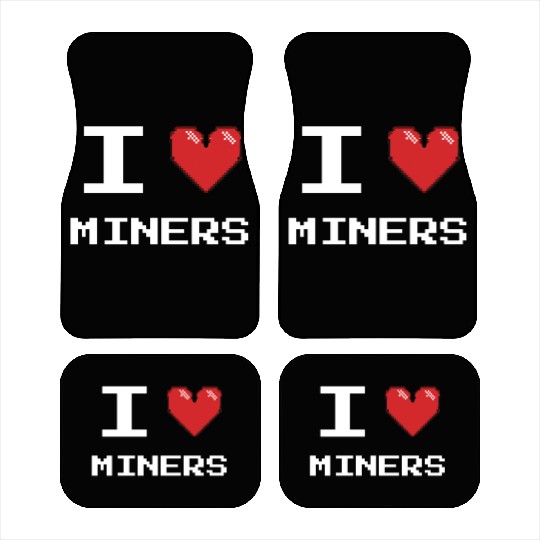 I love Miners Miner Mining Gamer Crypto Car Mats