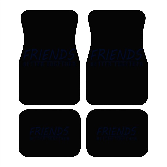 Friends better together Car Mats
