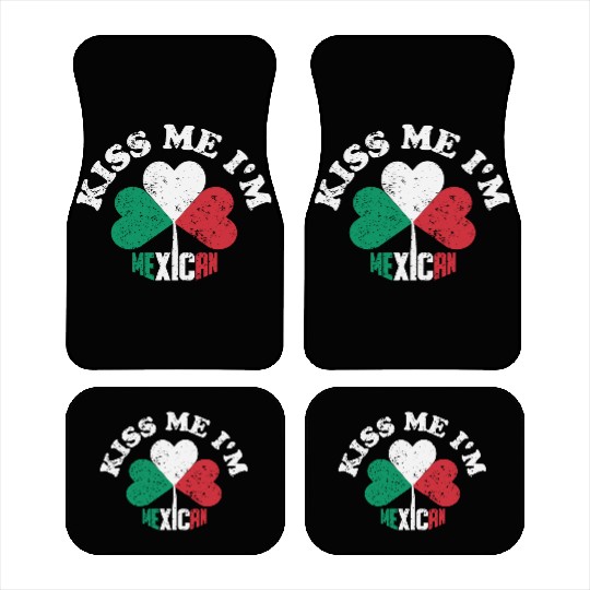 Kiss Me I m Mexican Car Mats