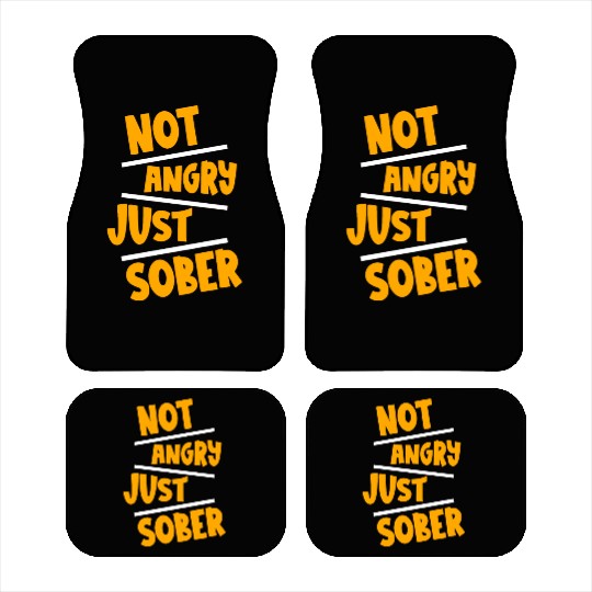 Not Angry Just Sober 2 Car Mats