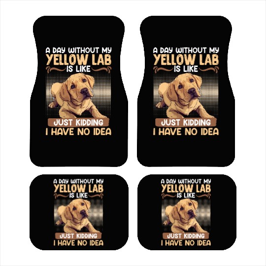 Labrador A DAY WITHOUT MY YELLOW LAB Funny Car Mats