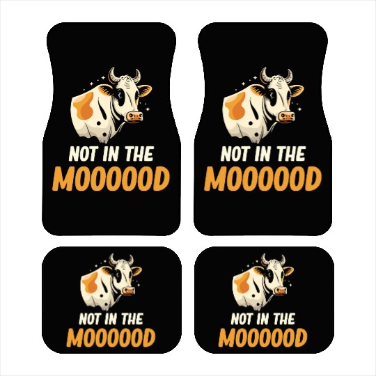 Not In The Moooood Cattle Farmer Ranchero Car Mats
