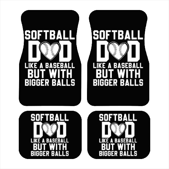 Bigger Balls Softball Dad Funny Daddy Father's Day Car Mats