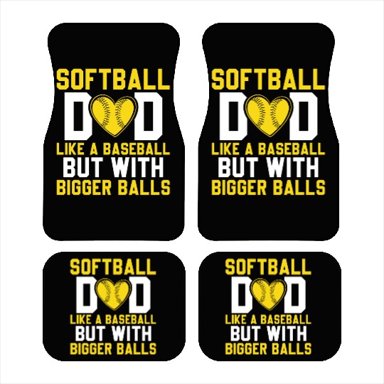 Bigger Balls Softball Dad Funny Daddy Father's Day Car Mats