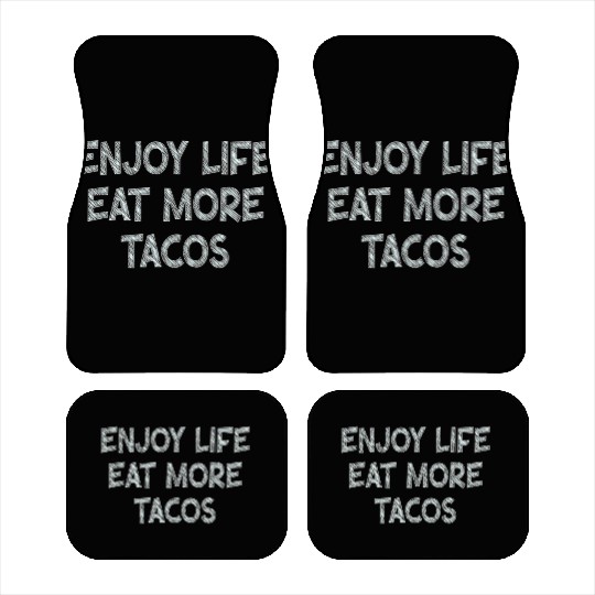 Taco Lovers Enjoy Tacos Car Mats