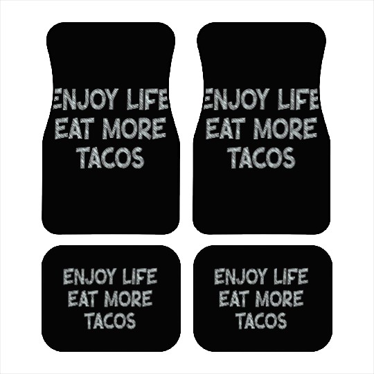 Taco Lovers Enjoy Tacos Car Mats