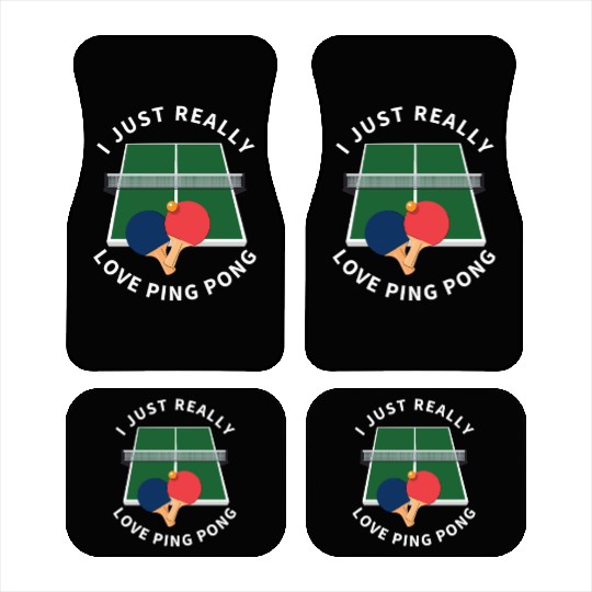 Ping Pong Player I Just Really Love Ping Pong Car Mats