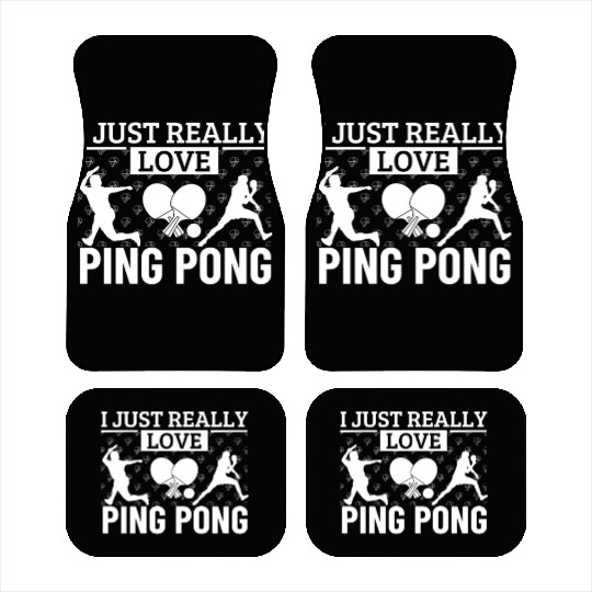 Ping Pong Player I Just Really Love Ping Pong Car Mats