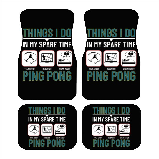 Ping Pong Things I Do In My Spare Time Funny Ping Car Mats