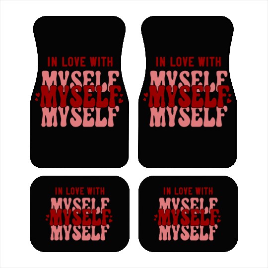 In Love With Myself Anti Valentine Car Mats