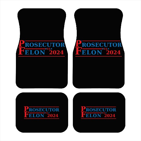 Prosecutor Vs Felon Funny Voting Election 2024 Car Mats