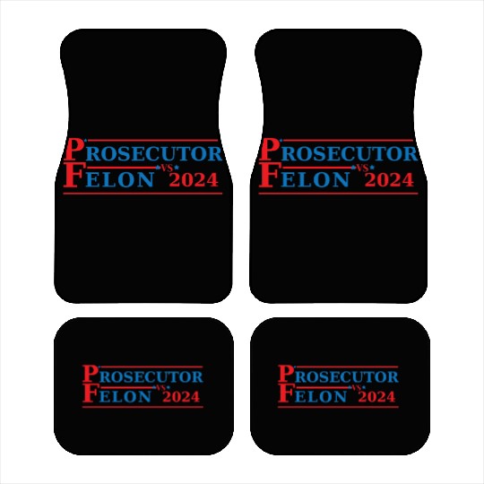 Prosecutor Vs Felon Funny Voting Election 2024 Car Mats