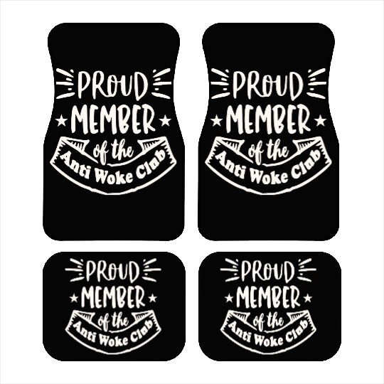 Proud Member Anti Woke Club LIKE US ON FACEBOOK Car Mats
