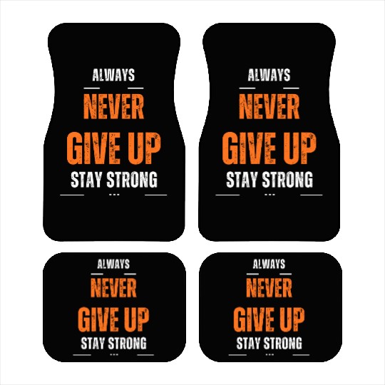 black and orange typography never give up stay sto Car Mats