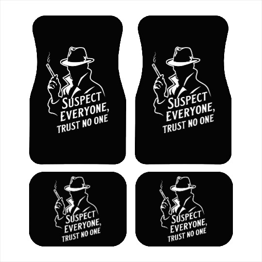 Suspect Everyone, Trust No One - Perfect Murder Car Mats