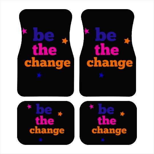 be the change Car Mats