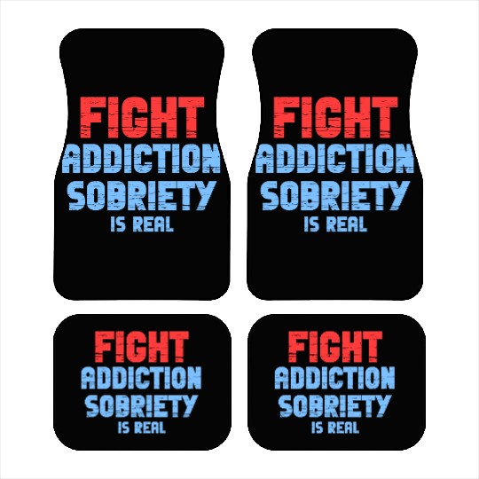 Fight Addiction Sobriety Is Real Overdose Stigma Car Mats