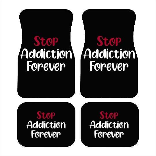 Stop Addiction Forever Overdose Sobriety Stigma Car Mats