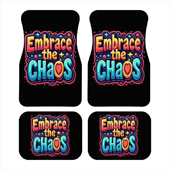 Colorful Typography Embrace the Chaos Car Mats