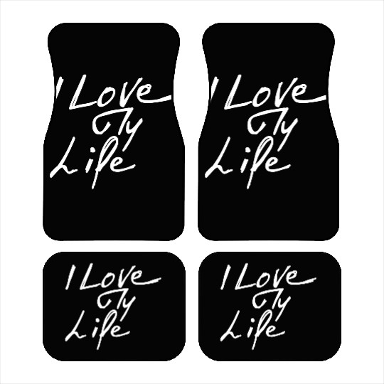 I Love My Life - Black Car Mats