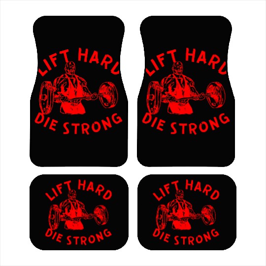 Lift Hard Die Strong LIKE US ON FACEBOOK Car Mats